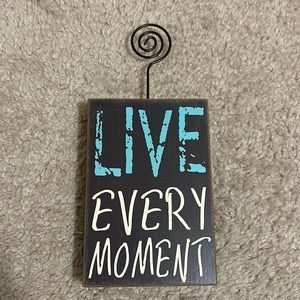 Live Every Moment Sign With Picture Holder